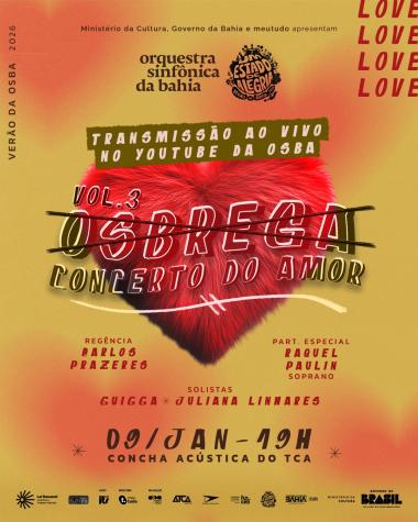 Com ingressos esgotados, OSBA transmite “OSBREGA Concerto do Amor”, ao vivo nesta sexta-feira (9) | SECOM